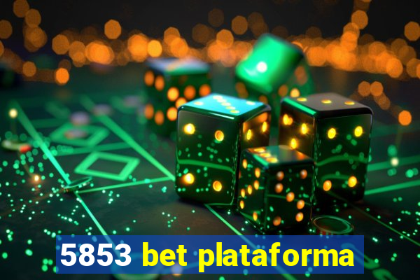 5853 bet plataforma